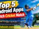 How To Watch Live Cricket On Mobile | Top 5 Apps